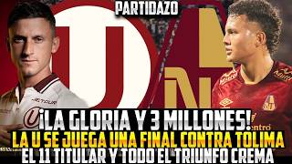 ¡POR LA HISTORIA Y LA GLORIA! UNIVERSITARIO VS TOLIMA: LA PREVIA | FINAL DE LA U EN COPA - ANÁLISIS🏆