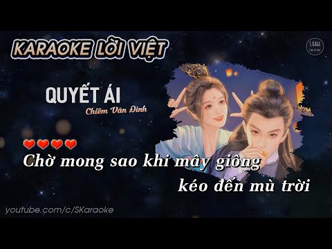 Quyết Ái【KARAOKE Lời Việt】- Chiêm Văn Đình × Đài Pinky Cover | Nhạc phim Thương Lan Quyết OST ♪