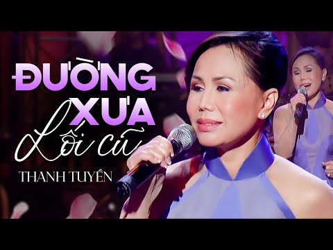 Đường Xưa Lối Cũ - Thanh Tuyền | Official Music Video