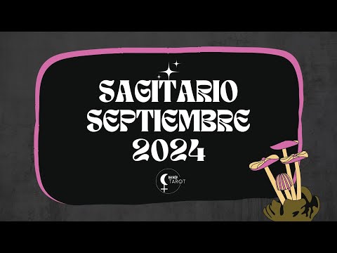 ♐️Sagitario Septiembre 2024 Es hora de tomar medidas Sagi💗🤟