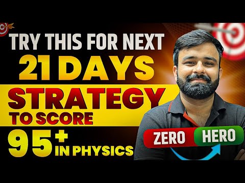 Strategy to Score 95+ in Physics Board Exam I 21 Days Challenge for the Board Exams