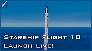 SpaceX Starship Flight 10 Launch Live!