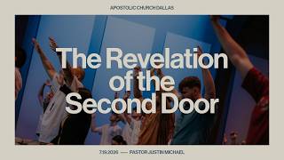 The Revelation of the Second Door | Pastor Justin Michael | Apostolic Church Dallas