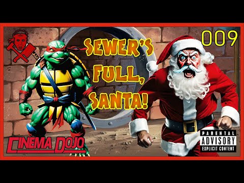 Sewer's Full, Santa! | Cinema Dojo #009 | HORROR PODCAST | CHRISTMAS EPISODE