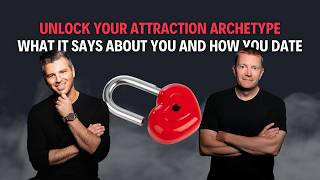 Unlock Your Attraction Archetype: What It Says About You and How You Date
