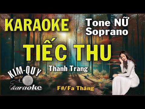 Karaoke TIẾC THU – Ballad Slow – Tone NỮ Soprano (F#/Fa Thăng) KIM QUY KARAOKE