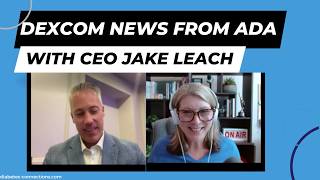 BONUS Episode: Dexcom Updates & News from ADA with CEO Jake Leach