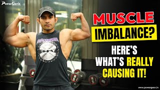Muscle Imbalance? Here’s What’s Really Causing It!