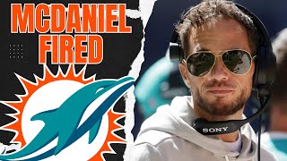 Mike McDaniel HAS BEEN FIRED!
