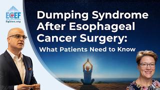 Dumping Syndrome After Esophageal Cancer Surgery: What Patients Need to Know
