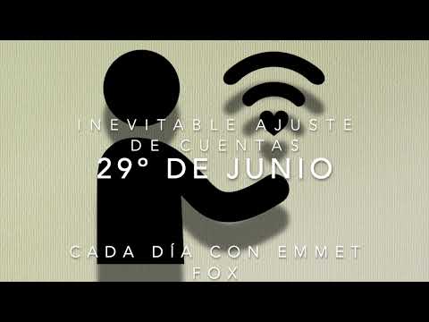 INEVITABLE AJUSTE DE CUENTAS (29 de junio) CADA DÍA CON EMMET FOX