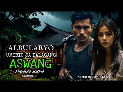 ALBULARYO UMIBIG SA DALAGANG ASWANG AT NAGKA-ANAK | Kwentong Aswang (Tagalog Horror Story) Sir Karl