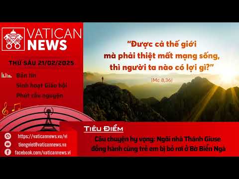 Radio thứ Sáu 21/02/2025 - Vatican News Tiếng Việt