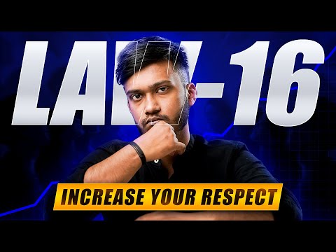 LAW 16: RESPECT & POWER! 48 LAWS OF POWER
