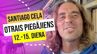 Santiago ceļa dienasgrāmata. Otrais piegājiens. 12.-15. diena