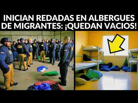 ¡Albergues quedan vacíos! Inician redadas en 300 refugios para migrantes