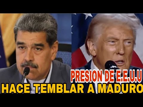 PRESION DE EE UU A MADURO