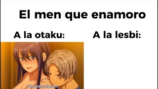 El Men que enamoró una lesbiana🗿: