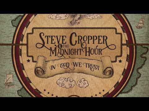 Steve Cropper & The Midnight Hour - "In God We Trust" (Official Audio)