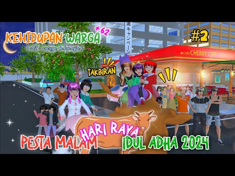 KEHIDUPAN WARGA +62 "#2" [ PESTA MALAM TAKBIRAN HARI RAYA IDUL ADHA💫 ] || SAKURA SCHOOL SIMULATOR