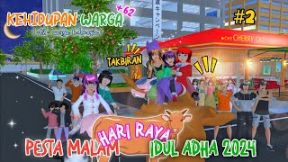 KEHIDUPAN WARGA +62 "#2" [ PESTA MALAM TAKBIRAN HARI RAYA IDUL ADHA💫 ] || SAKURA SCHOOL SIMULATOR