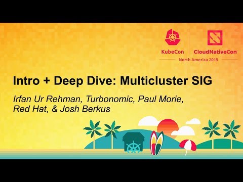 Intro + Deep Dive: Multicluster SIG