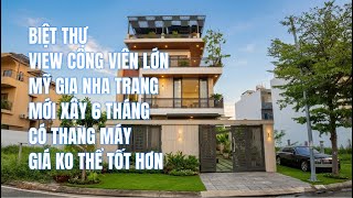 Gieo Duyên Căn Biệt Thự MỚI XÂY 6 Tháng THANG MÁY View Công Viên hướng NAM Giá Tốt Mỹ Gia Nha Trang