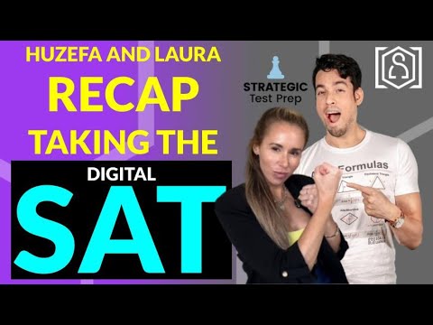 Digital SAT Recap - Huzefa and Laura reflect on taking the OFFICIAL SAT today!!