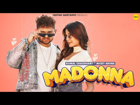 Madonna | Official Music #video | Komal Chaudhary, Micky Arora | #haryanvi Song