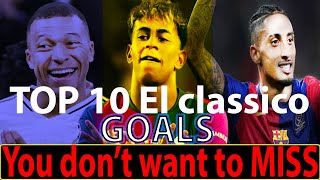 TOP 10 El classico Goals season 2024-25 YOU Don't want to MISS!!#ElClasico#football