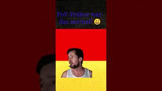 POV : Früher war das normal! #memes #deutsch #lustig #früher #pov #lustig