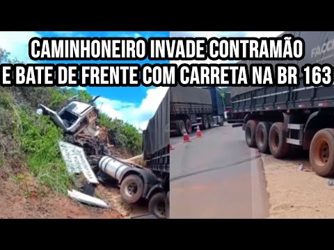 Caminhoneiro invade contramão e bate de frente com carreta na BR 163 no Pará Giro de #noticias