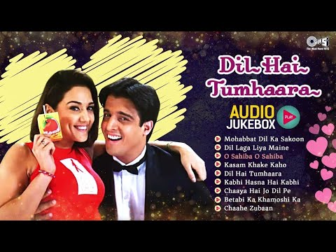 Dil Hai Tumhaara | Audio Jukebox | Preity Zinta, Mahima Chaudhry, Arjun Rampal, Jimmy Shergill