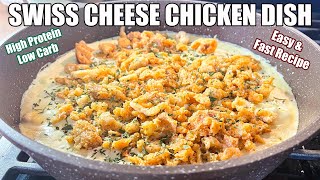 CREAMY SWISS CHEESE CHICKEN Low Carb High Protein Dish