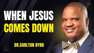 When Jesus Comes Down | Carlton Byrd