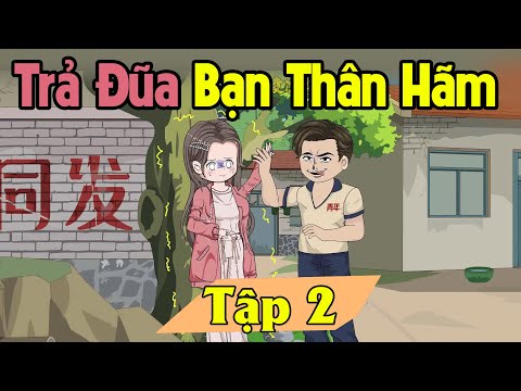 (Tập 2) Trả Đũa Bạn Thân Hãm Hiếp  | Gấu Ngốc TV