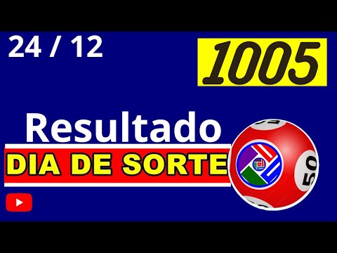 Dia de Sorte 1005 - Resultado da dia de sorte concurso 1005