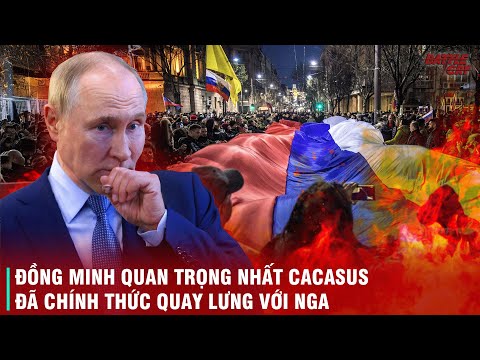 VÒNG VÂY NATO ĐANG SIẾT CHẶT - ESTONIA GÂY HẤN, ARMENIA QUAY LƯNG - NGA ĐANG BỊ BAO VÂY 3 MẶT