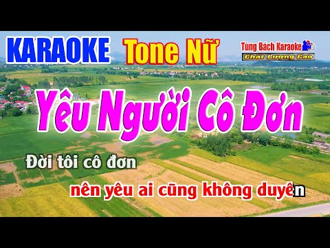 Yêu Người Cô Đơn Karaoke ( Tone Nữ ) Beat Chuẩn Nhạc Sống Tùng Bách