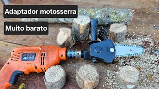 Testamos o adaptador de motosserra para furadeira e parafusadeira