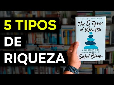 5 TIPOS DE RIQUEZA Y TÚ NO TIENES DE NINGUNA