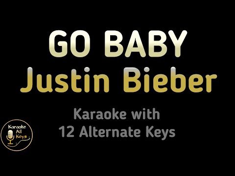Justin Bieber – GO BABY Karaoke Instrumental Lower Higher Female & Original Key