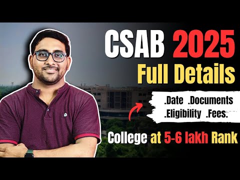CSAB 2025 Full Details - Schedule  , Dates , Documents , Fees | JoSAA | Jee Mains counselling
