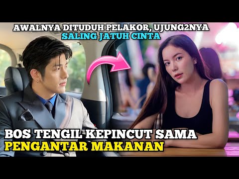 Bos Tengil Jatuh Hati Sama Pengantar Makanan yg Dia Pesan- Alur Cerita Film