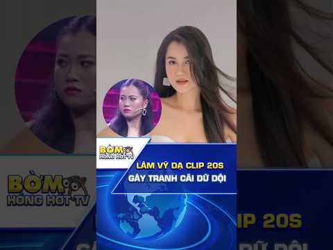 Tin showbiz mới | Lâm Vỹ Dạ | Clip 20 giây gây tranh cãi dữ dội, netizen chia phe #lamvyda  #tintuc