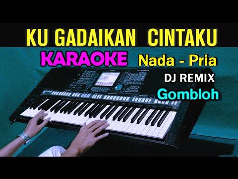 KUGADAIKAN CINTAKU - Gombloh | KARAOKE Nada Pria | DJ Remix