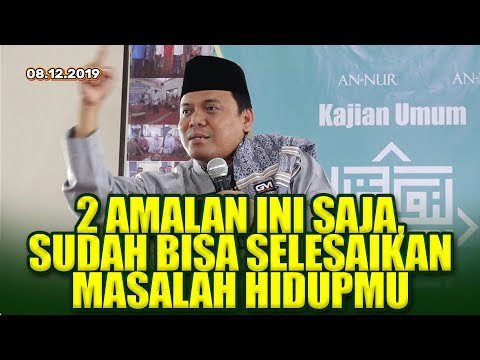 GUS NUR | 2 AMALAN YANG BISA SELESAIKAN MASLAAH HIDUPMU | SUKSES - KAYA - TENANG - DAMAI