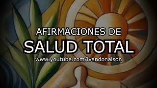AFIRMACIONES PODEROSAS PARA SALUD TOTAL - Programación Mental