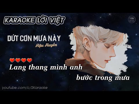 Dứt Cơn Mưa Này【KARAOKE Lời Việt】- Hậu Huyền × Lee Phú Quý Cover | S. Kara ♪