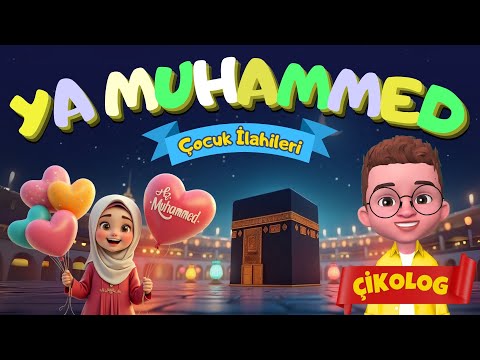 YA MUHAMMED (Çikolog) | Çocuk İlahileri | Çocuk Şarkıları